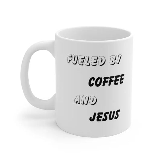 Christian Ceramic 11 Oz Mug Fueled by Coffee and Jesus Religious Inspirational Gift